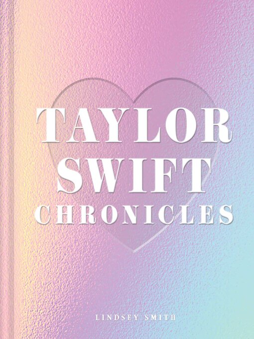 Title details for Taylor Swift Chronicles by Lindsey Smith - Wait list